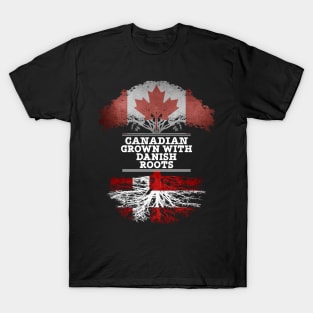 Canadian Grown With Danish Roots - Gift for Danish With Roots From Denmark T-Shirt